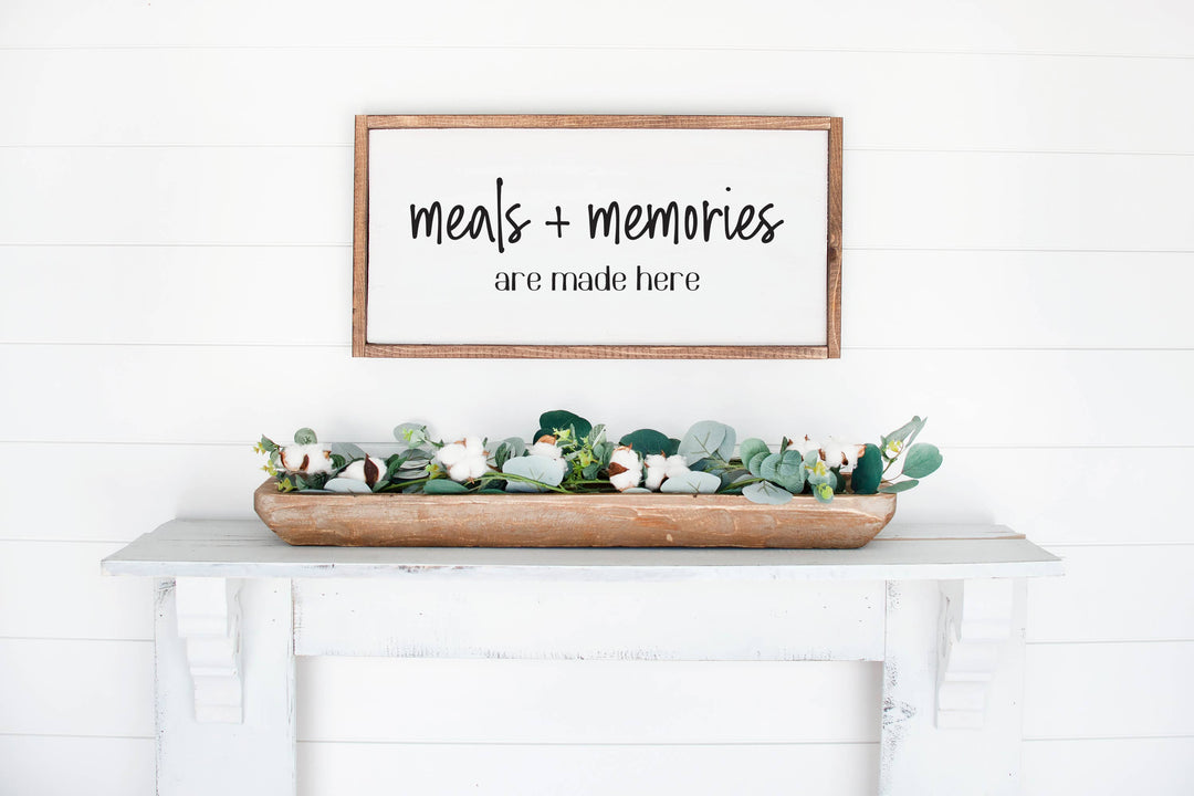 Meals And Memories Are Made Here Wood Sign