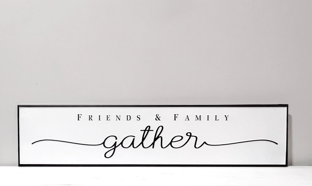 Friends & Family Gather Metal Sign - The Loft/ 36 Eleven