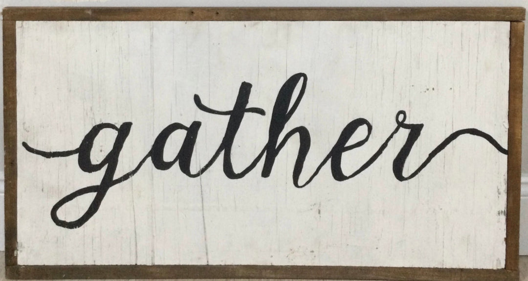 Large Gather Wood Sign - The Loft/ 36 Eleven