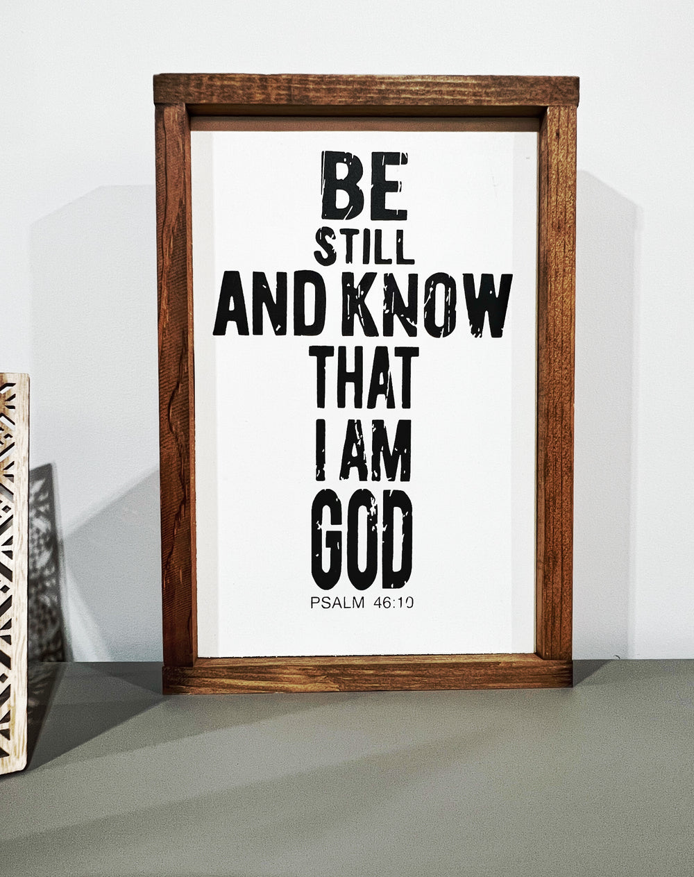 Be Still And Know Wood Sign - The Loft/ 36 Eleven